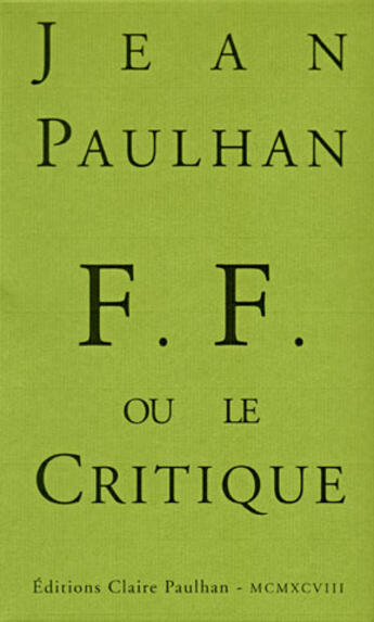 Couverture du livre « F-F ou le critique » de Jean Paulhan aux éditions Claire Paulhan