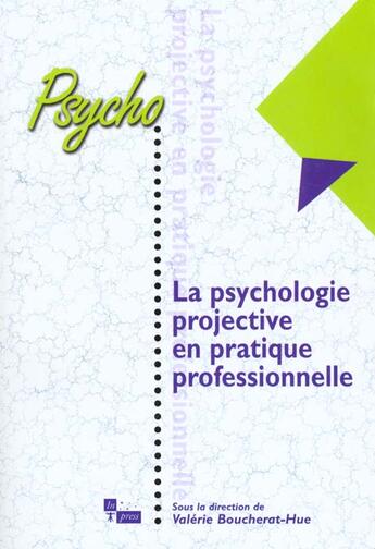 Couverture du livre « La psychologie projective en pratique professionnelle » de Boucherat-Hue Valeri aux éditions In Press