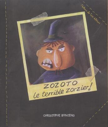 Couverture du livre « Zozoto le zorzier » de Christophe Boncens aux éditions Pecheur De Lune