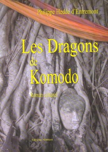 Couverture du livre « Les Dragons De Komodo » de Philippe Hedde D'Entremont aux éditions Normant