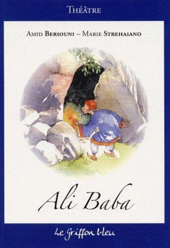 Couverture du livre « Ali Baba » de Amid Beriouni et Marie Strehaiano aux éditions Griffon Bleu