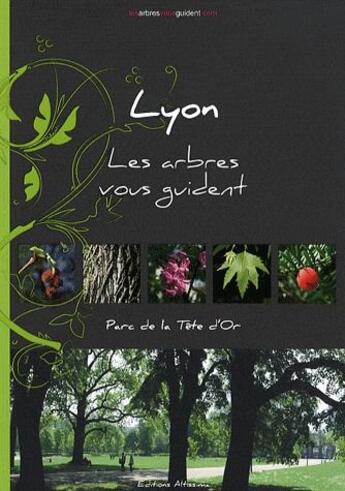 Couverture du livre « Lyon ; les arbres vous guident » de Felicien Lesec aux éditions Altissima