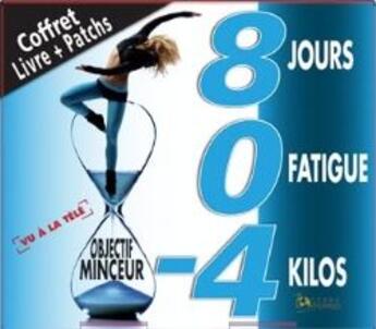 Couverture du livre « 8 jours, 0 fatigue, - 4 kilos » de Eric Favre aux éditions Terre D'hommes