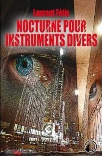 Couverture du livre « Nocturne pour instruments divers » de Laurent Fetis aux éditions Asgard