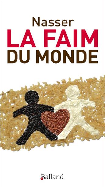 Couverture du livre « La faim du monde » de Nasser aux éditions Balland