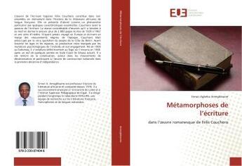 Couverture du livre « Metamorphoses de l'ecriture : Dans l'oeuvre romanesque de Felix Couchoro » de Simon Amegbleame aux éditions Editions Universitaires Europeennes