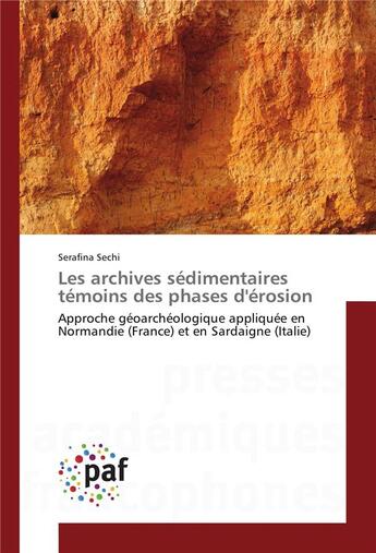 Couverture du livre « Les archives sedimentaires temoins des phases d'erosion » de Sechi-S aux éditions Presses Academiques Francophones