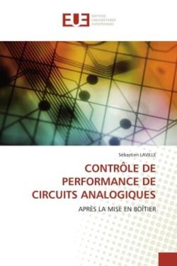 Couverture du livre « Controle de performance de circuits analogiques - apres la mise en boitier » de Laville Sebastien aux éditions Editions Universitaires Europeennes