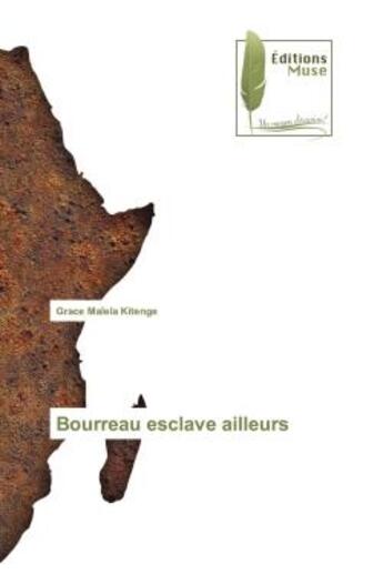 Couverture du livre « Bourreau esclave ailleurs » de Kitenge Grace Malela aux éditions Muse