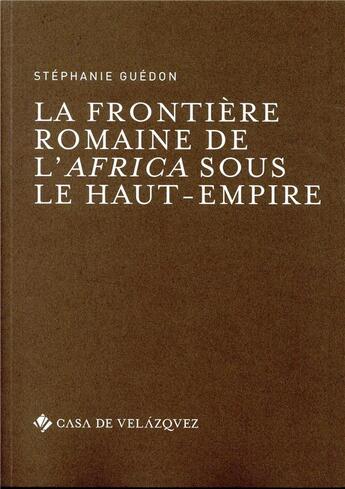 Couverture du livre « La frontière romaine de l'africa sous le haut-empire » de Stéphanie Guédon aux éditions Casa De Velazquez