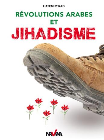 Couverture du livre « Révolutions arabes et jihadisme » de Hatem M'Rad aux éditions Nirvana