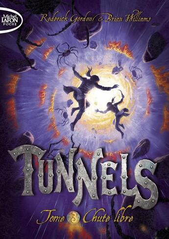 Couverture du livre « Tunnels Tome 3 ; chute libre » de Roderick Gordon et Brian Williams aux éditions Michel Lafon Poche