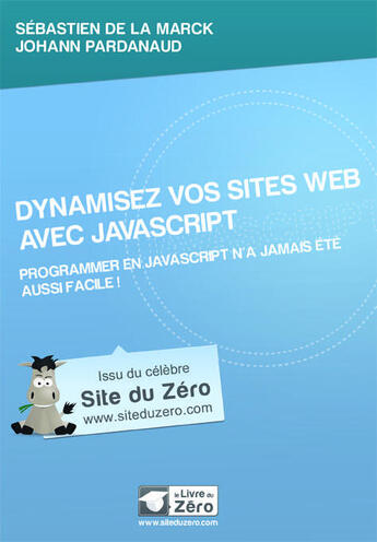 Couverture du livre « Dynamisez vos sites web avec JavaScript ; programmer en JavaScript n'a jamais été aussi facile ! » de Sebastien De La Marck et Johann Pardanaud aux éditions Openclassrooms