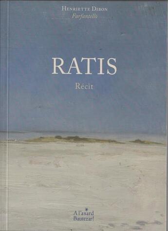 Couverture du livre « Ratis » de Henriette Dibon aux éditions A L'asard Bautezar