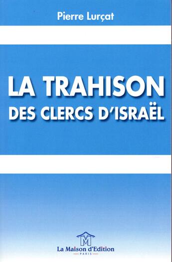 Couverture du livre « La trahison des clercs d'Israël » de Pierre Lurçat aux éditions La Maison D'edition