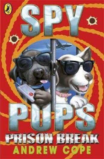 Couverture du livre « Spy pups ; prison break » de Andrew Cope aux éditions Children Pbs