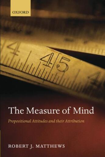 Couverture du livre « The Measure of Mind: Propositional Attitudes and their Attribution » de Matthews Robert J aux éditions Oup Oxford