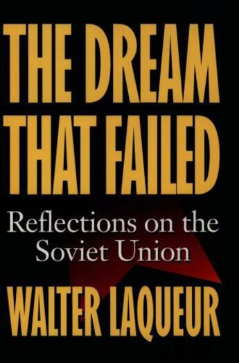 Couverture du livre « The Dream that Failed: Reflections on the Soviet Union » de Walter Laqueur aux éditions Oxford University Press Usa