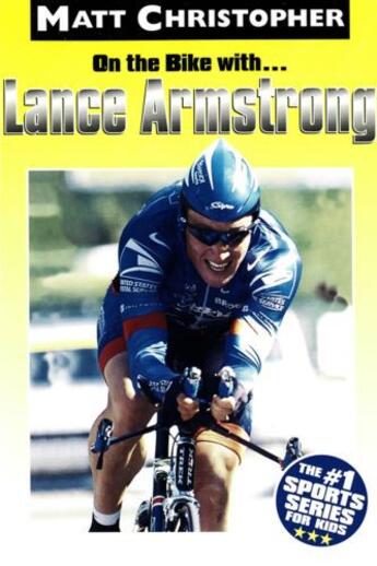 Couverture du livre « On the Bike with...Lance Armstrong » de Christopher Matt aux éditions Little Brown Books For Young Readers