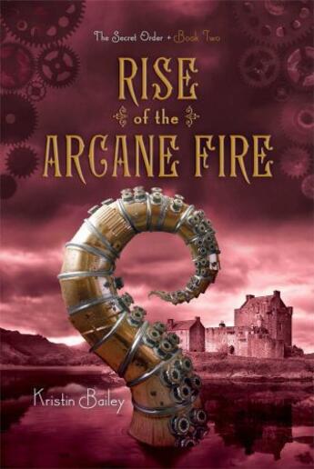 Couverture du livre « Rise of the Arcane Fire » de Bailey Kristin aux éditions Simon Pulse