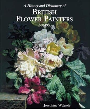 Couverture du livre « British flower painters 1650-1950 » de Walpole aux éditions Acc Art Books