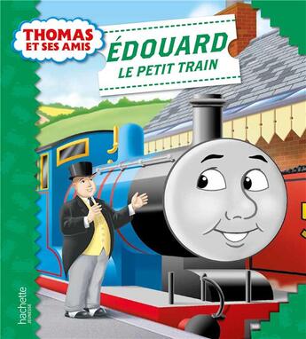 Couverture du livre « Thomas et ses amis ; Edouard et le petit train » de  aux éditions Hachette Jeunesse