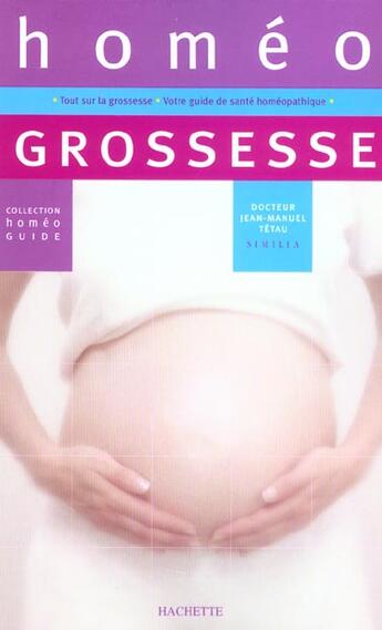 Couverture du livre « Homeo Grossesse » de Jean-Manuel Tetau aux éditions Hachette Pratique