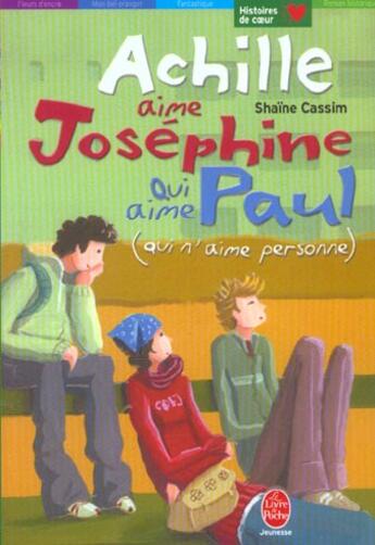 Couverture du livre « Achille aime josephine qui aime paul (qui n'aime personne) » de Shaine-C aux éditions Le Livre De Poche Jeunesse
