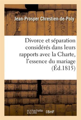 Couverture du livre « Du divorce et de la separation consideres dans leurs rapports avec la charte » de Chrestien-De-Poly aux éditions Hachette Bnf