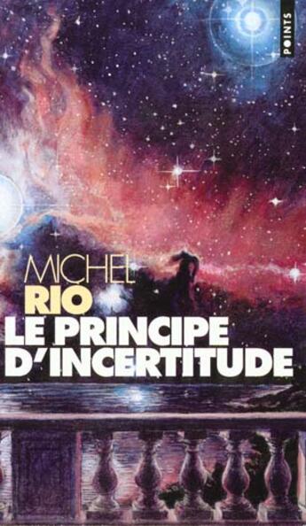 Couverture du livre « Principe D'Incertitude (Le) » de Michel Rio aux éditions Points