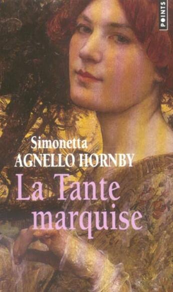 Couverture du livre « La tante marquise » de Simonetta Agnello Hornby aux éditions Points