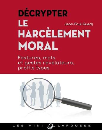 Couverture du livre « Décrypter le harcèlement moral » de J.-P. Guedj aux éditions Larousse