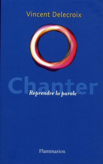 Couverture du livre « Chanter » de Vincent Delecroix aux éditions Flammarion