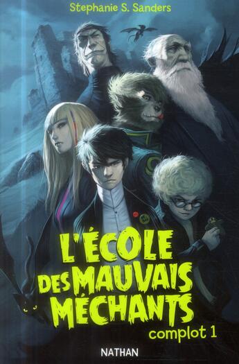 Couverture du livre « L'école des mauvais méchants ; complot Tome 1 » de Stephanie S. Sanders aux éditions Nathan