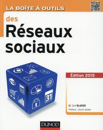 Couverture du livre « La boîte à outils : la boîte à outils des réseaux sociaux (3e édition) » de Cyril Bladier aux éditions Dunod