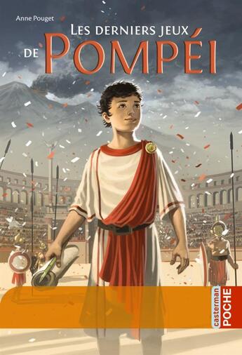 Couverture du livre « Les derniers jeux de pompei » de Anne Pouget aux éditions Casterman