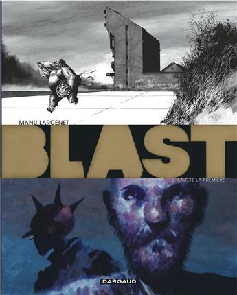 Couverture du livre « Blast Tome 3 : La tête la première » de Manu Larcenet aux éditions Dargaud