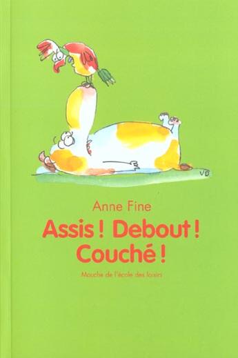 Couverture du livre « Assis ! debout ! couché ! » de Anne Fine et Veronique Deiss aux éditions Ecole Des Loisirs