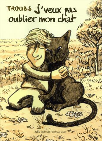 Couverture du livre « J'veux pas oublier mon chat » de Troub'S aux éditions Ecole Des Loisirs