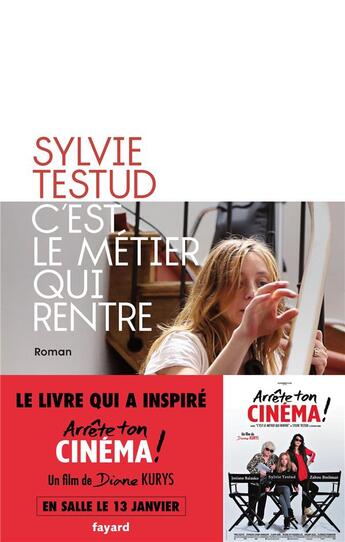 Couverture du livre « C'est le métier qui rentre » de Sylvie Testud aux éditions Fayard