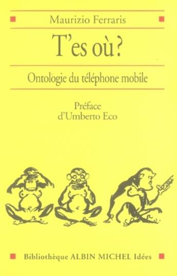 Couverture du livre « T'es où? ontologie du téléphone mobile » de Ferraris-M aux éditions Albin Michel