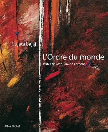 Couverture du livre « L'ordre du monde » de Jean-Claude Carriere et Sujata Bajaj aux éditions Albin Michel