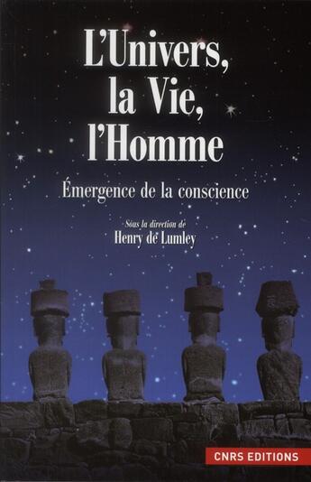 Couverture du livre « L'univers, la vie et l'homme ; émergence de la conscience » de Henry De Lumley aux éditions Cnrs