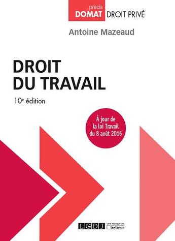 Couverture du livre « Droit du travail (10e éditon) » de Antoine Mazeaud aux éditions Lgdj