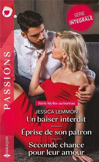 Couverture du livre « Un baiser interdit ; éprise de son patron ; seconde chance pour leur amour » de Jessica Lemmon aux éditions Harlequin