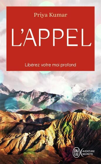 Couverture du livre « L'appel ; libérez votre moi profond » de Priya Kumar aux éditions J'ai Lu