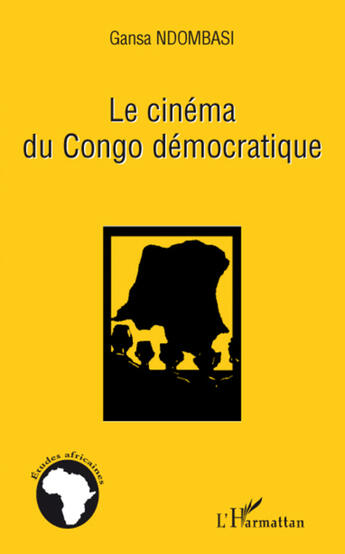 Couverture du livre « Cinéma du Congo démocratique » de Gansa Ndombasi aux éditions L'harmattan
