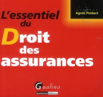 Couverture du livre « L'essentiel du droit des assurances » de Agnes Pimbert aux éditions Gualino