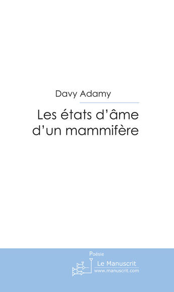 Couverture du livre « Les états d'âme d'un mammifère » de Adamy-D aux éditions Le Manuscrit