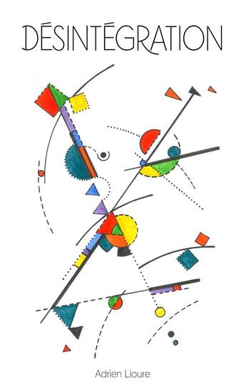 Couverture du livre « Désintegration » de Adrien Lioure aux éditions Books On Demand